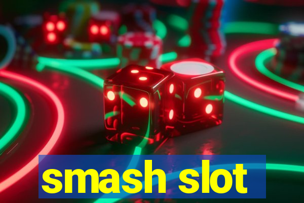 smash slot